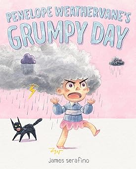 penelope weathervanes grumpy day 1st edition james serafino 1250350220, 978-1250350220