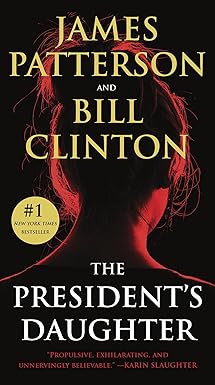 the presidents daughter a thriller 1st edition james patterson ,bill clinton 1538703165, 978-1538703168