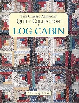 log cabin the classic american quilt collection 1st edition mary v green 0875966292,