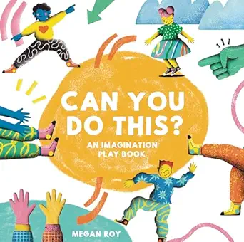 can you do this an imagination play book 1st edition megan roy ,blue star press 1958803944, 978-1958803943