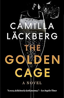 the golden cage a novel 1st edition camilla la ckberg 1984899287, 978-1984899286