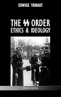 the ss order ethics and ideology 1st edition edwige thibaut ,la c on degrelle 1805400916, 978-1805400912