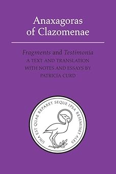 anaxagoras of clazomenae fragments and testomonia 1st edition patricia curd 1442611634, 978-1442611634
