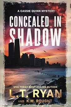 concealed in shadow a cassie quinn mystery 1st edition l t ryan ,k m rought 1685330517, 978-1685330514