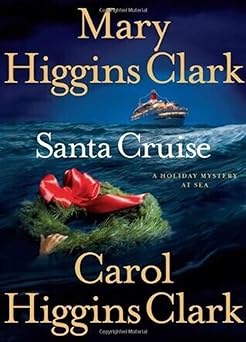 santa cruise a holiday mystery at sea 1st edition mary higgins clark ,carol higgins clark 1416535527,