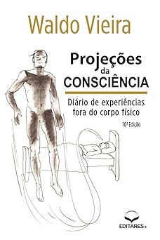 projea a es da conscia ncia dia rio de experia ncias fora do co 1st edition waldo vieira 8584770712,