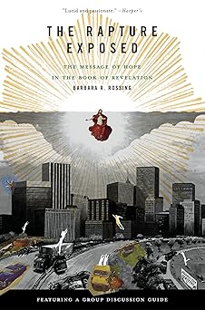 the rapture exposed the message of hope in the book of revelation 1st edition barbara r rossing 0813343143,