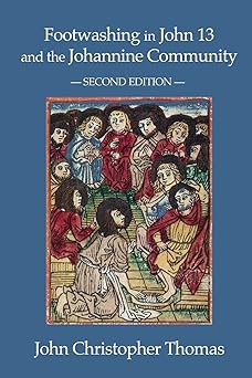 footwashing in john 13 and the johannine community 1st edition john christopher thomas 1935931407,