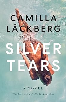 silver tears a novel 1st edition camilla la ckberg ,ian giles 1984899295, 978-1984899293