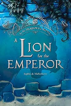 a lion for the emperor 1st edition sophie de mullenheim 1621644561, 978-1621644569