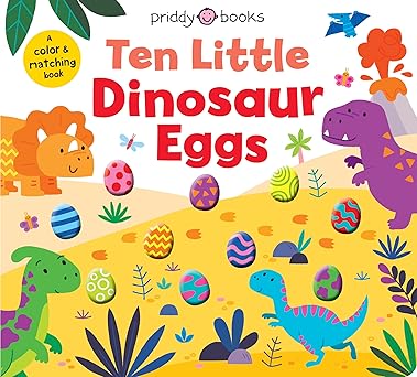 ten little dinosaur eggs a color and matching book 1st edition priddy books ,natalia boileau 1684494559,