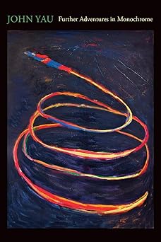 further adventures in monochrome 1st edition john yau 1556593961, 978-1556593963