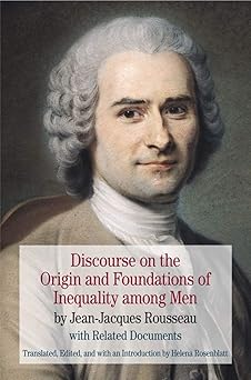 discourse on the origin and foundations of inequality among men by jean jacques rousseau with related