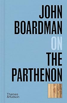 john boardman on the parthenon 1st edition john boardman 0500027269, 978-0500027264