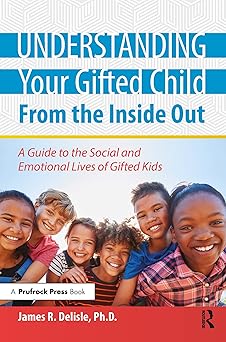 understanding your gifted child from the inside out 1st edition james r delisle ph d 1618218085,