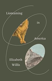 liontaming in america 1st edition elizabeth willis 0811238636, 978-0811238632