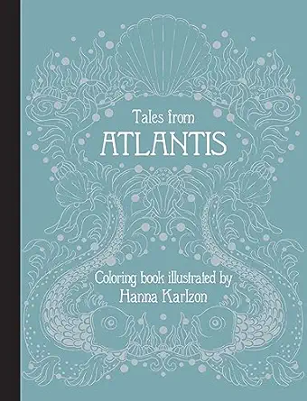 tales from atlantis coloring book 1st edition hanna karlzon 1423665473, 978-1423665472