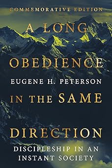 a long obedience in the same direction discipleship in an instant society 1st edition eugene h peterson ,leif