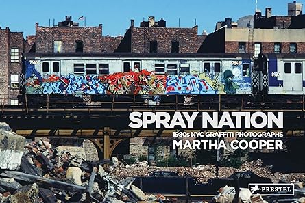 spray nation 1980s nyc graffiti photos 1st edition martha cooper ,roger gastman 3791388746, 978-3791388748