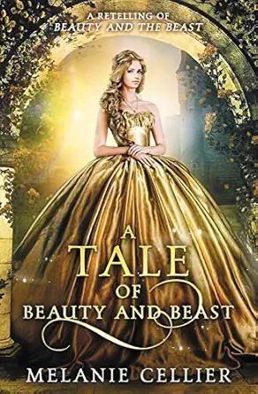 a tale of beauty and beast a retelling of beauty and the beast 1st edition melanie cellier 0648080145,