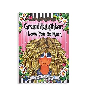 granddaughter i love you so much by suzy toronto a heart tingling gift book for a birthday holiday graduation