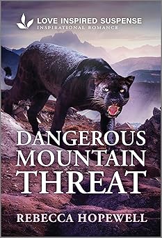 dangerous mountain threat 1st edition rebecca hopewell 1335957197, 978-1335957191