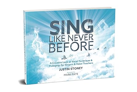 sing like never before a creative look at vocal technique and pedagogy for singers and voice teachers 1st