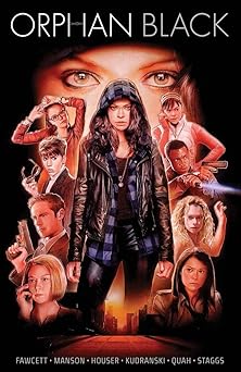 orphan black volume 1 1st edition john fawcett ,graeme manson ,jody houser ,szymon kudranski ,cat staggs