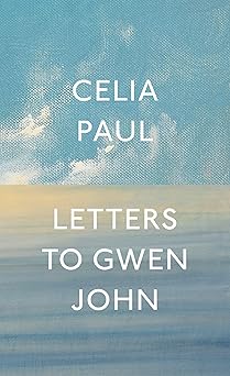 letters to gwen john 1st edition celia paul 1681376407, 978-1681376400