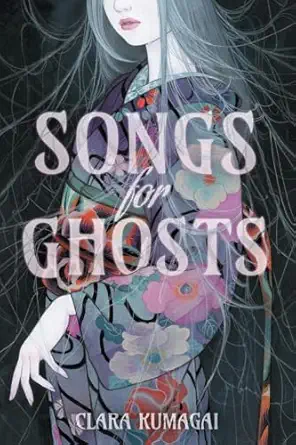 songs for ghosts a novel 1st edition clara kumagai 1419768530, 978-1419768538
