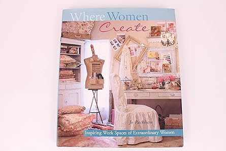 where women create inspiring work spaces of extraordinary women 1st edition jo packham 1402712294,