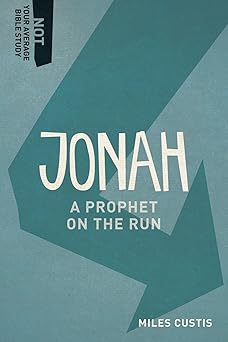 jonah a prophet on the run 1st edition miles custis 1577995546, 978-1577995548