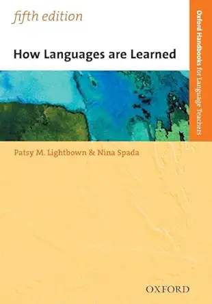 how languages are learned 1st edition nina spada ,patsy m lightbown 0194406296, 978-0194406291