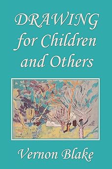 drawing for children and others 1st edition vernon blake 1633341496, 978-1633341494