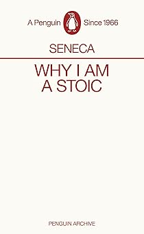 seneca why i am a stoic /anglais 1st edition seneca 0241746892, 978-0241746899