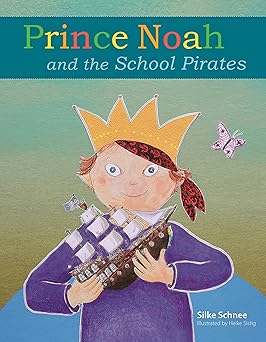 prince noah and the school pirates 1st edition silke schnee ,heike sistig 0874867657, 978-0874867657