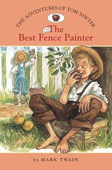 the adventures of tom sawyer #2 the best fence painter 1st edition mark twain ,amy june bates 1402732880,