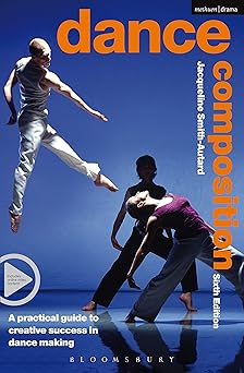 dance composition a practical guide to creative success in dance making 1st edition jacqueline m smith autard