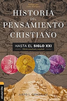 historia del pensamiento cristiano hasta el siglo xxi edicia n actualizada y ampliada 1st edition justo l