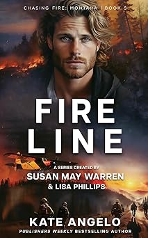 fireline 1st edition kate angelo ,susan may warren ,lisa phillips 1963372174, 978-1963372175