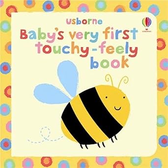 babys very first touchy feely book 1st edition stella baggottt 1409508501, 978-1409508502