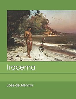 iracema 1st edition josa c de alencar ,magno marques 1717842682, 978-1717842688