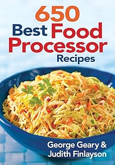 650 best food processor recipes 1st edition george geary ,judith finlayson 0778802507, 978-0778802501