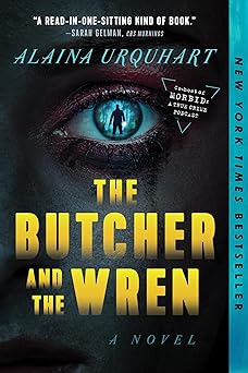 the butcher and the wren a novel 1st edition alaina urquhart 1638930961, 978-1638930969