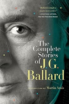 the complete stories of j g ballard 1st edition j g ballard ,martin amis 0393339297, 978-0393339291
