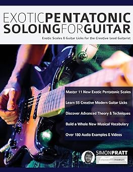 exotic pentatonic soloing for guitar exotic scales and guitar licks for the creative lead guitarist 1st