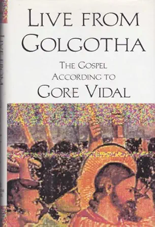 live from golgotha 1st edition gore vidal 0679416110, 978-0679416111