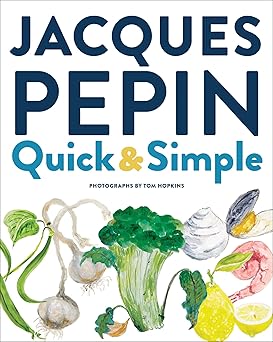 jacques papin quick and simple 1st edition jacques pepin ,tom hopkins 035835255x, 978-0358352556