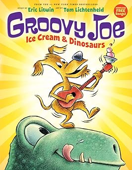 ice cream and dinosaurs 1st edition eric litwin ,tom lichtenheld 0545883784, 978-0545883788