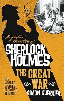 the further adventures of sherlock holmes the great war 1st edition simon guerrier 1789096944, 978-1789096941